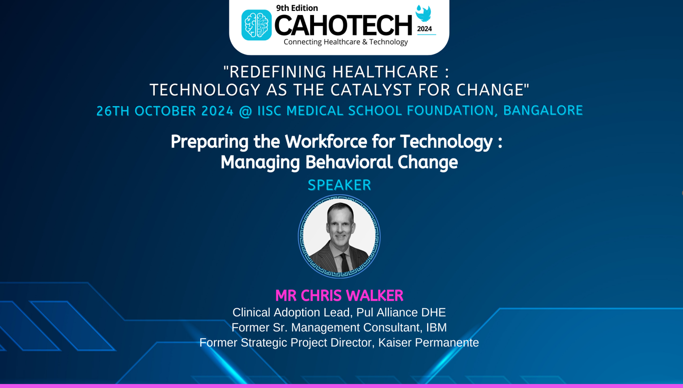 CAHOTECH 2024: Preparing the Workforce for Technology - Managing Behavioral Change - Mr. Chris Walker